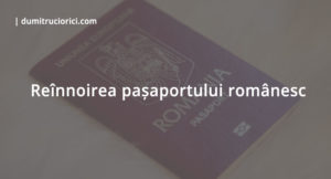 Reinnoirea pasaportului romanesc cetateni moldoveni
